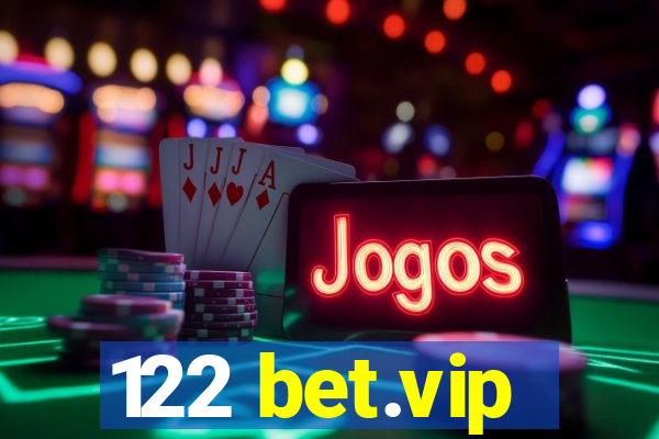 122 bet.vip